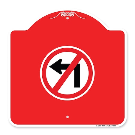 Signmission Designer Series No Left Turn Graphic Only, Red & White Aluminum Sign, 18" x 18", RW-1818-23844 A-DES-RW-1818-23844